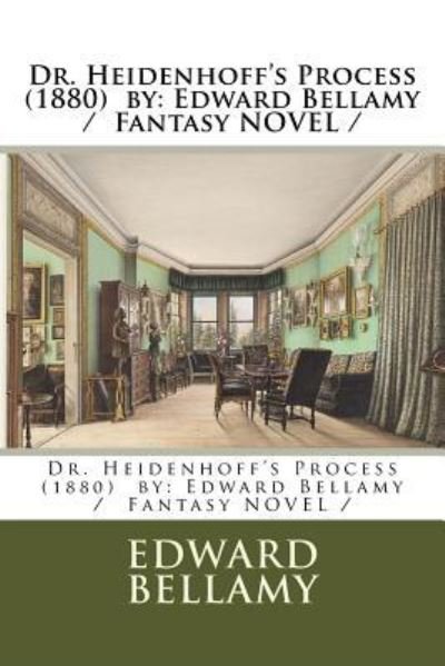 Cover for Edward Bellamy · Dr. Heidenhoff's Process (1880) by (Paperback Book) (2018)