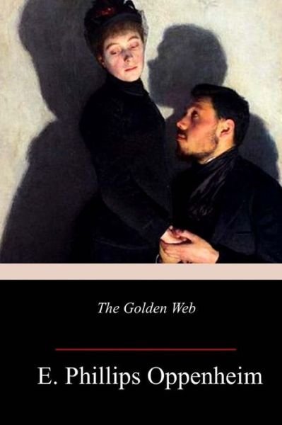 Cover for E. Phillips Oppenheim · The Golden Web (Paperback Bog) (2018)