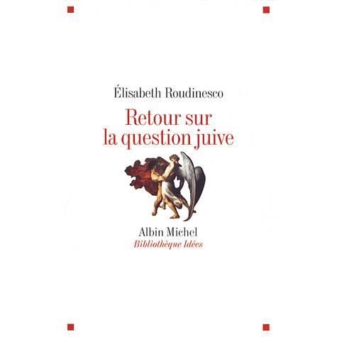 Cover for Elisabeth Roudinesco · Retour Sur La Question Juive (Collections Sciences - Sciences Humaines) (French Edition) (Taschenbuch) [French, Bam Idees edition] (2009)