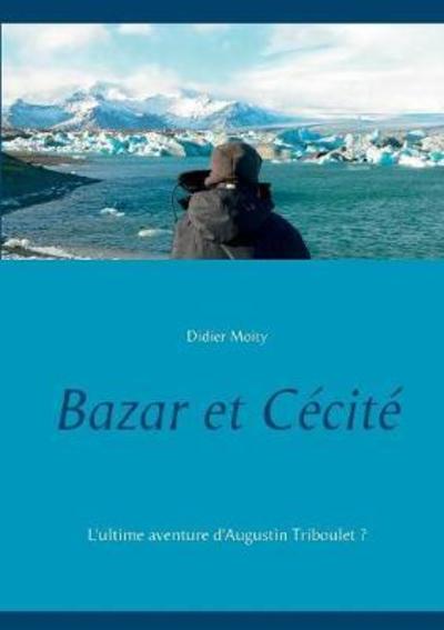 Cover for Moity · Bazar et Cécité (Book) (2018)