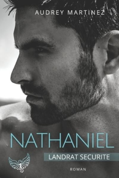 Cover for Audrey Martinez · Nathaniel (Landrat Securite t.1) (Pocketbok) (2021)