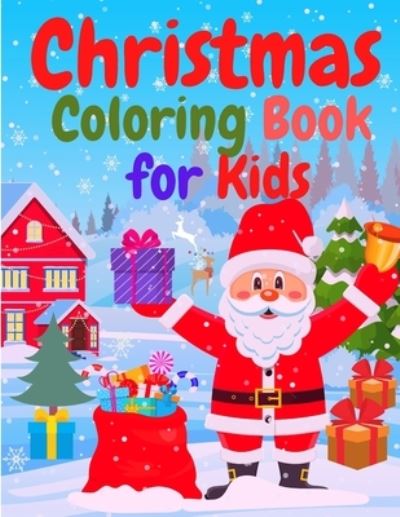 Cover for Coloring Book Club · Christmas Colorig Book for Kids: Fun Children's Christmas Gift for Kids - Amazing Coloring Book with Santa Claus, Snowmen, Reindeer, Christamas Three, Holiday Decoration, Christmas Day Festivities and More! (Paperback Book) (2020)