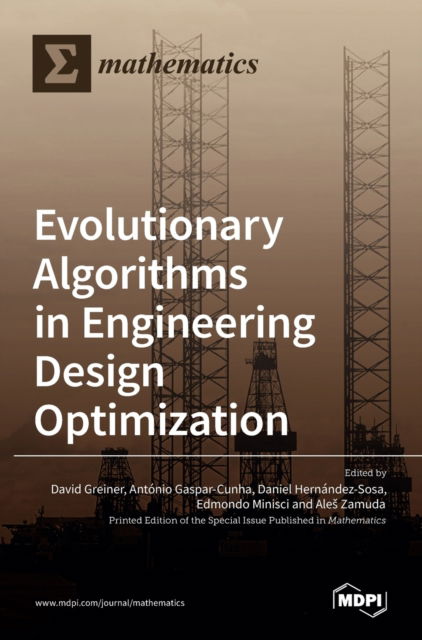 Evolutionary Algorithms in Engineering Design Optimization - David Greiner - Bøger - Mdpi AG - 9783036527147 - 8. marts 2022