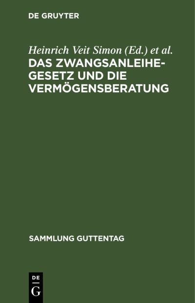 Cover for Heinrich Veit Simon · Zwangsanleihegesetz und Die Vermögensberatung (Book) (1923)