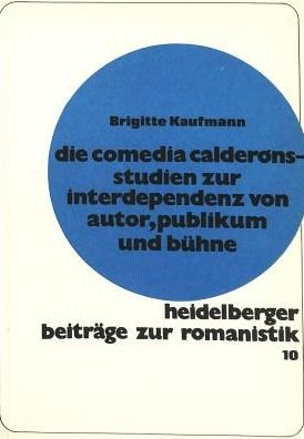 Die Comedia Calderons: Studien zur Interdependenz von Autor, Publikum und Buehne -  - Kirjat - Peter Lang International Academic Publis - 9783261017147 - perjantai 31. joulukuuta 1976