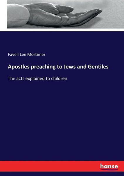 Apostles preaching to Jews and - Mortimer - Books -  - 9783337136147 - May 30, 2017