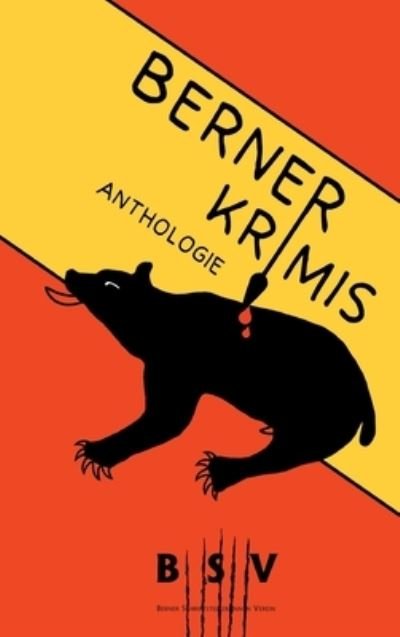 Cover for Bsv Berner Schriftstellerinnen und Schriftsteller · Berner Krimis (Gebundenes Buch) (2021)