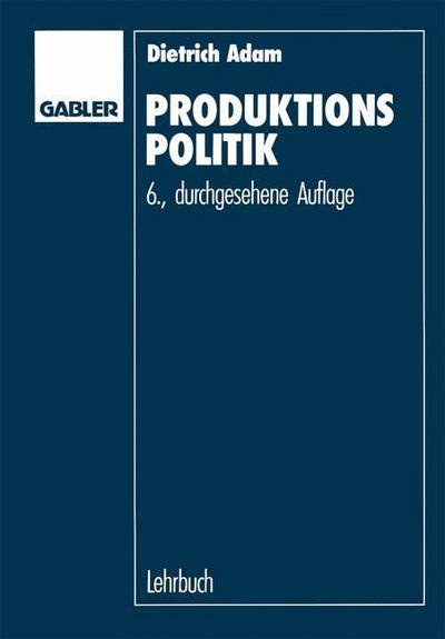 Cover for Dietrich Adam · Produktionspolitik (Paperback Bog) [6th 6. Aufl. 1990 edition] (1990)