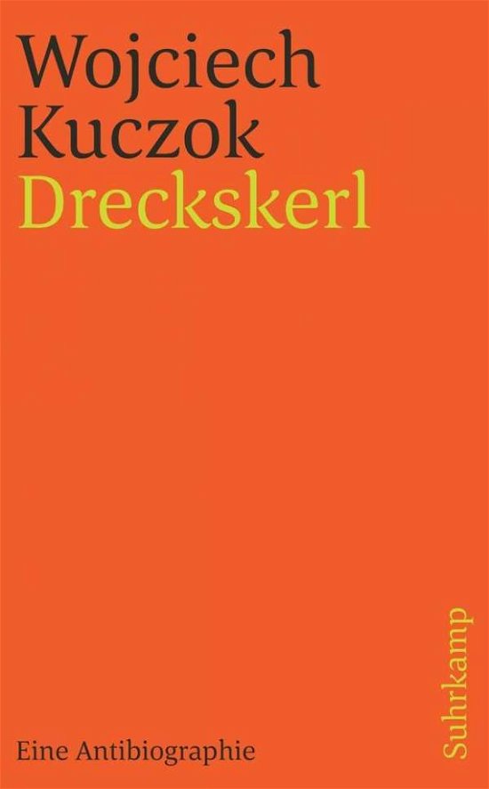 Suhrk.TB.4314 Kuczok.Dreckskerl - Wojciech Kuczok - Books -  - 9783518463147 - 