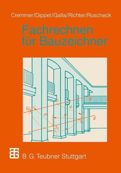 Fachrechnen Fur Bauzeichner - Rolf Cremmer - Bøger - Vieweg+teubner Verlag - 9783519156147 - 24. maj 1995
