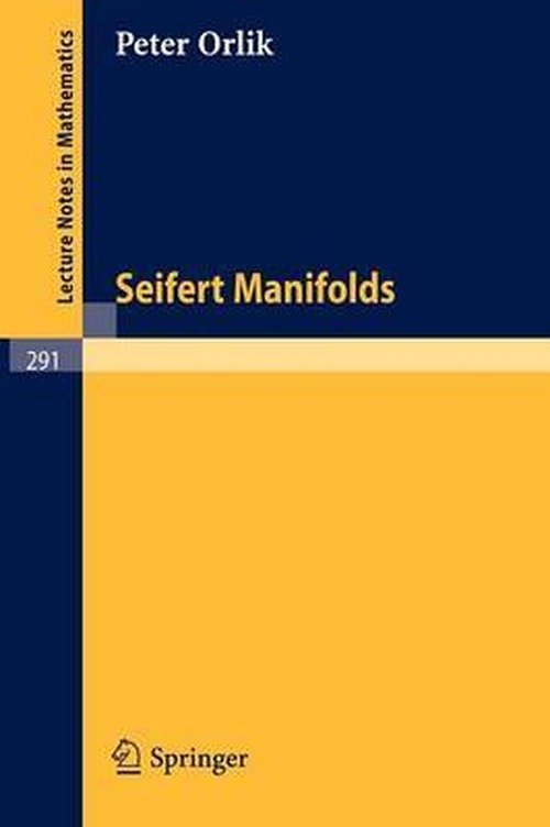 Seifert Manifolds - Lecture Notes in Mathematics - Peter Orlik - Livres - Springer-Verlag Berlin and Heidelberg Gm - 9783540060147 - 4 octobre 1972