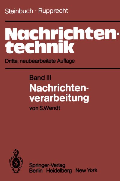 Cover for Karl Steinbuch · Nachrichtentechnik: Band III: Nachrichtenverarbeitung (Paperback Book) [3rd 3., Neubearb. Aufl. edition] (1982)