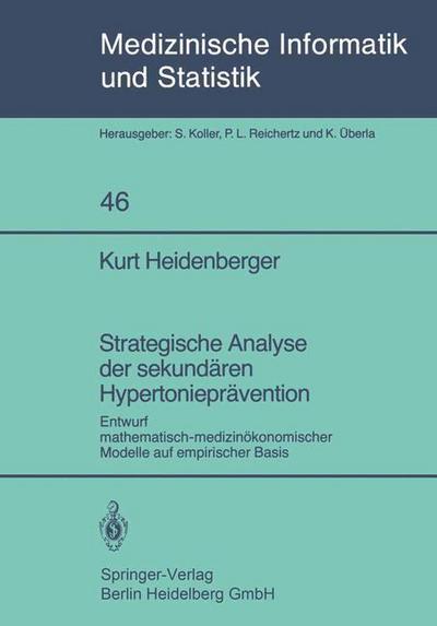 Cover for K Heidenberger · Strategische Analyse Der Sekundaren Hypertoniepravention: Entwurf Mathematisch-Medizinokonomischer Modelle Auf Empirischer Basis (N/A) [1983 edition] (1983)