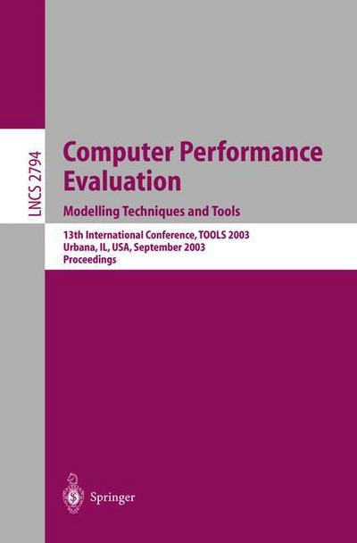 Cover for Peter Kemper · Computer Performance Evaluation - Modelling Techniques and Tools: 13th International Conference, Tools 2003, Urbana, Il, Usa, September 2-5, 2003, Proceedings - Lecture Notes in Computer Science (Paperback Book) (2003)