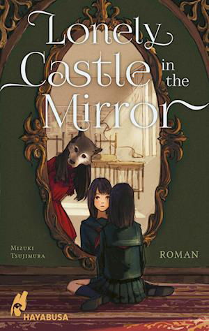Cover for Mizuki Tsujimura · Lonely Castle in the Mirror  Roman (Bok) (2023)