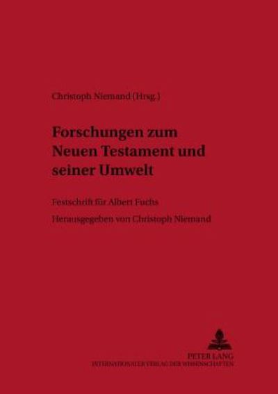 Cover for Forschungen Zum Neuen Testament Und Seiner Umwelt: Festschrift Fuer Albert Fuchs - Linzer Philosophisch-Theologische Beitraege (Hardcover Book) (2002)