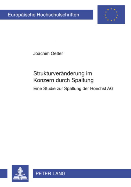 Cover for Joachim Oetter · Strukturveraenderung Im Konzern Durch Spaltung: Eine Studie Zur Spaltung Der Hoechst AG (Paperback Book) [German edition] (2003)