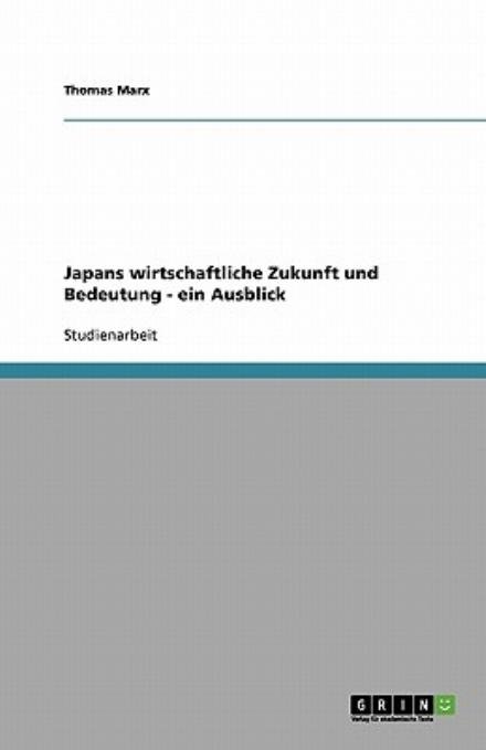 Cover for Marx · Japans wirtschaftliche Zukunft und (Book) [German edition] (2013)