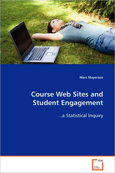 Cover for Marc Mayerson · Course Web Sites and Student Engagement: ...a Statistical Inquiry (Paperback Book) (2008)