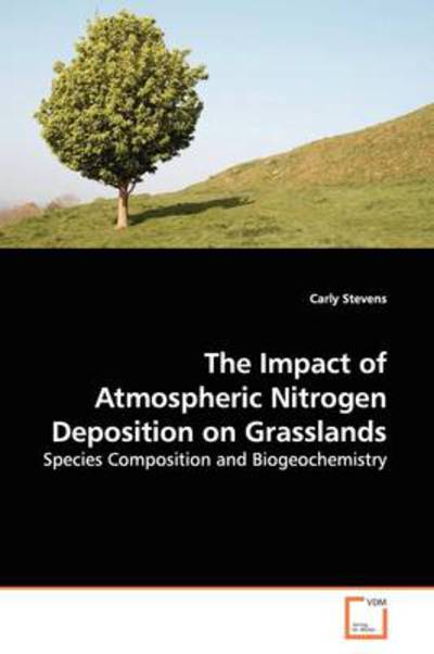 Cover for Carly Stevens · The Impact of Atmospheric Nitrogen Deposition on Grasslands: Species Composition and Biogeochemistry (Paperback Book) (2009)