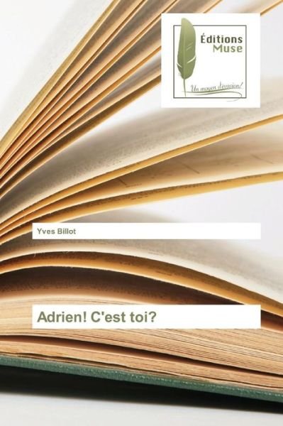 Cover for Billot Yves · Adrien! C'est Toi? (Taschenbuch) (2018)