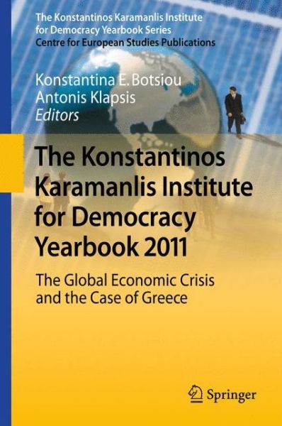 Cover for Konstantina E Botsiou · The Konstantinos Karamanlis Institute for Democracy Yearbook 2011: The Global Economic Crisis and the Case of Greece - The Konstantinos Karamanlis Institute for Democracy Yearbook Series (Hardcover Book) [2011 edition] (2011)