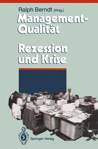 Cover for Ralph Berndt · Management-Qualitat Contra Rezession Und Krise - Herausforderungen an das Management (Taschenbuch) [Softcover reprint of the original 1st ed. 1994 edition] (2012)
