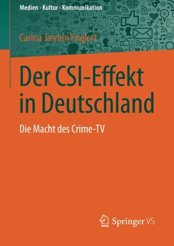 Cover for Carina Jasmin Englert · Der Csi-Effekt in Deutschland: Die Macht Des Crime-TV - Medien - Kultur - Kommunikation (Paperback Bog) [2014 edition] (2013)