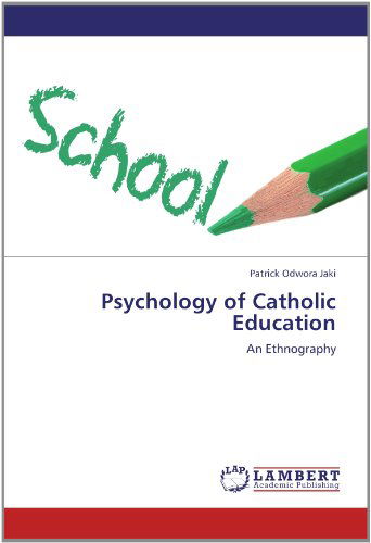 Cover for Patrick Odwora Jaki · Psychology of Catholic Education: an Ethnography (Paperback Book) (2012)