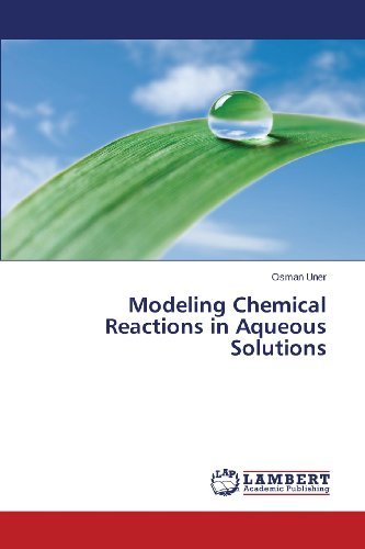 Cover for Osman Uner · Modeling Chemical Reactions in Aqueous Solutions (Paperback Book) (2013)