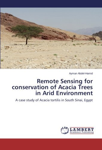 Cover for Ayman Abdel-hamid · Remote Sensing for Conservation of Acacia Trees in Arid Environment: a Case Study of Acacia Tortilis in South Sinai, Egypt (Pocketbok) (2014)