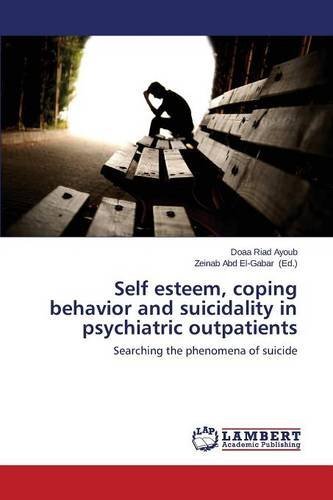 Cover for Riad Ayoub Doaa · Self Esteem, Coping Behavior and Suicidality in Psychiatric Outpatients (Taschenbuch) (2014)