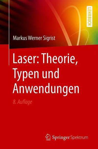Cover for Markus Werner Sigrist · Laser Theorie Typen und Anwendungen (Book) (2018)