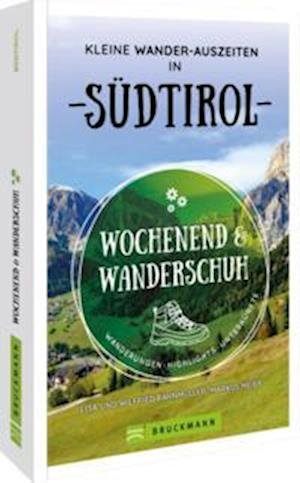 Cover for Markus Meier · Wochenend und Wanderschuh  Kleine Wander-Auszeiten in Südtirol (Bog) (2022)