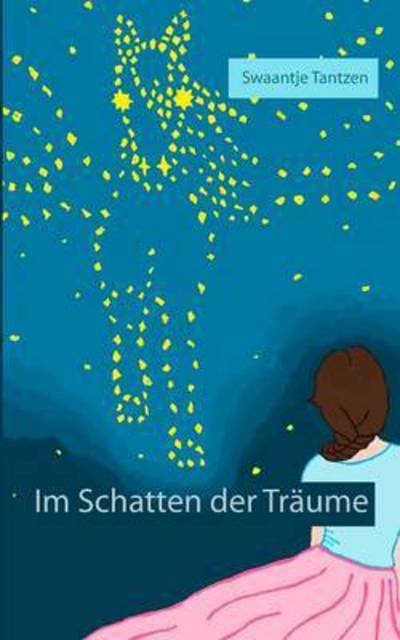 Cover for Swaantje Tantzen · Im Schatten Der Traume (Paperback Book) (2015)