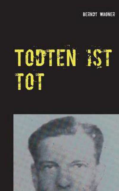 Cover for Wagner · Todten ist tot (Buch) (2016)