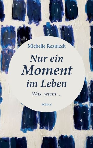 Cover for Reznicek · Nur ein Moment im Leben (Book) (2020)