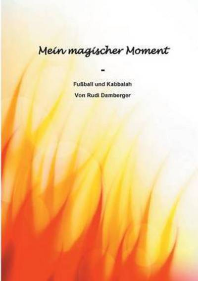 Cover for Damberger · Mein magischer Moment - Fußba (Book) (2016)