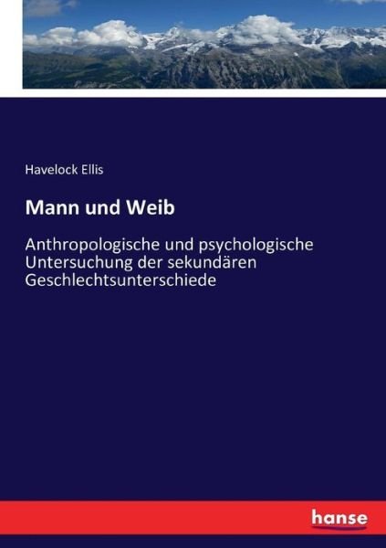 Mann und Weib - Ellis - Books -  - 9783743458147 - December 10, 2016