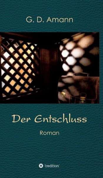 Cover for Amann · Der Entschluss (Book) (2017)