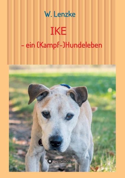 Cover for Lenzke · IKE - ein (Kampf-)Hundeleben (Book) (2017)