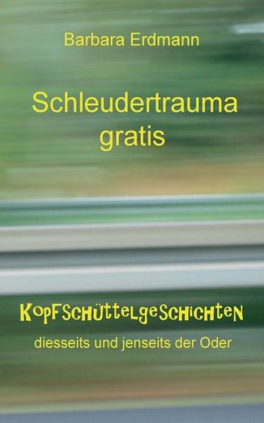 Cover for Erdmann · Schleudertrauma gratis (Book) (2017)