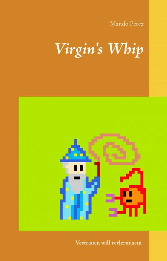 Cover for Perez · Virgin's Whip (Bok)