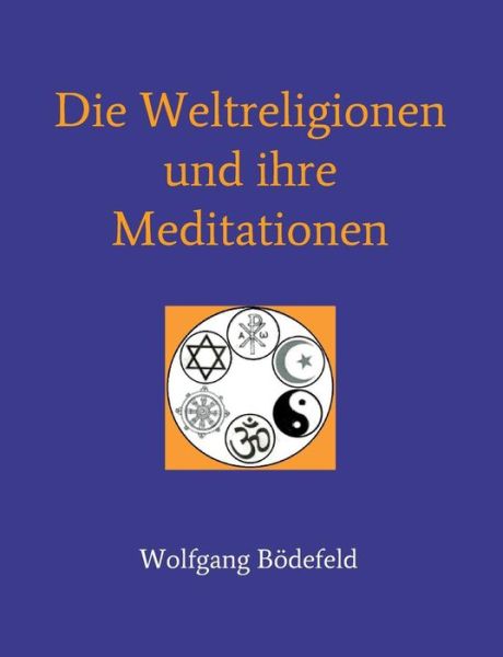 Cover for Bödefeld · Die Weltreligionen und ihre Me (Book) (2018)