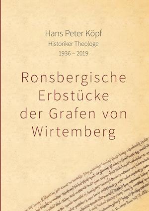 Cover for Hans Peter Köpf · Ronsbergische Erbstücke der Grafen von Wirtemberg (Hardcover Book) (2021)
