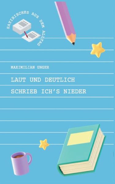 Cover for Maximilian Unger · Laut und deutlich schrieb ich's nieder (Paperback Book) (2021)