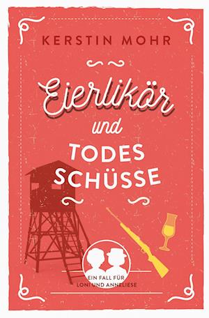 Cover for Kerstin Mohr · Eierlikör und Todesschüsse (Book) (2023)