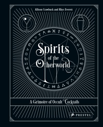 Cover for Allison Crawbuck · Spirits of the Otherworld: A Grimoire of Occult Cocktails and Drinking Rituals (Hardcover Book) (2021)