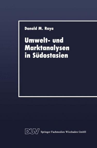 Cover for Donald M Raya · Umwelt- Und Marktanalysen in Sudostasien - Duv Wirtschaftswissenschaft (Paperback Book) [1992 edition] (1992)