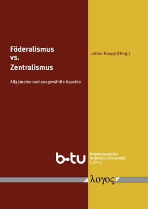 Cover for Lothar Knopp · Foderalismus Versus Zentralismus. Allgemeine Und Ausgewahlte Aspekte (Paperback Book) (2011)